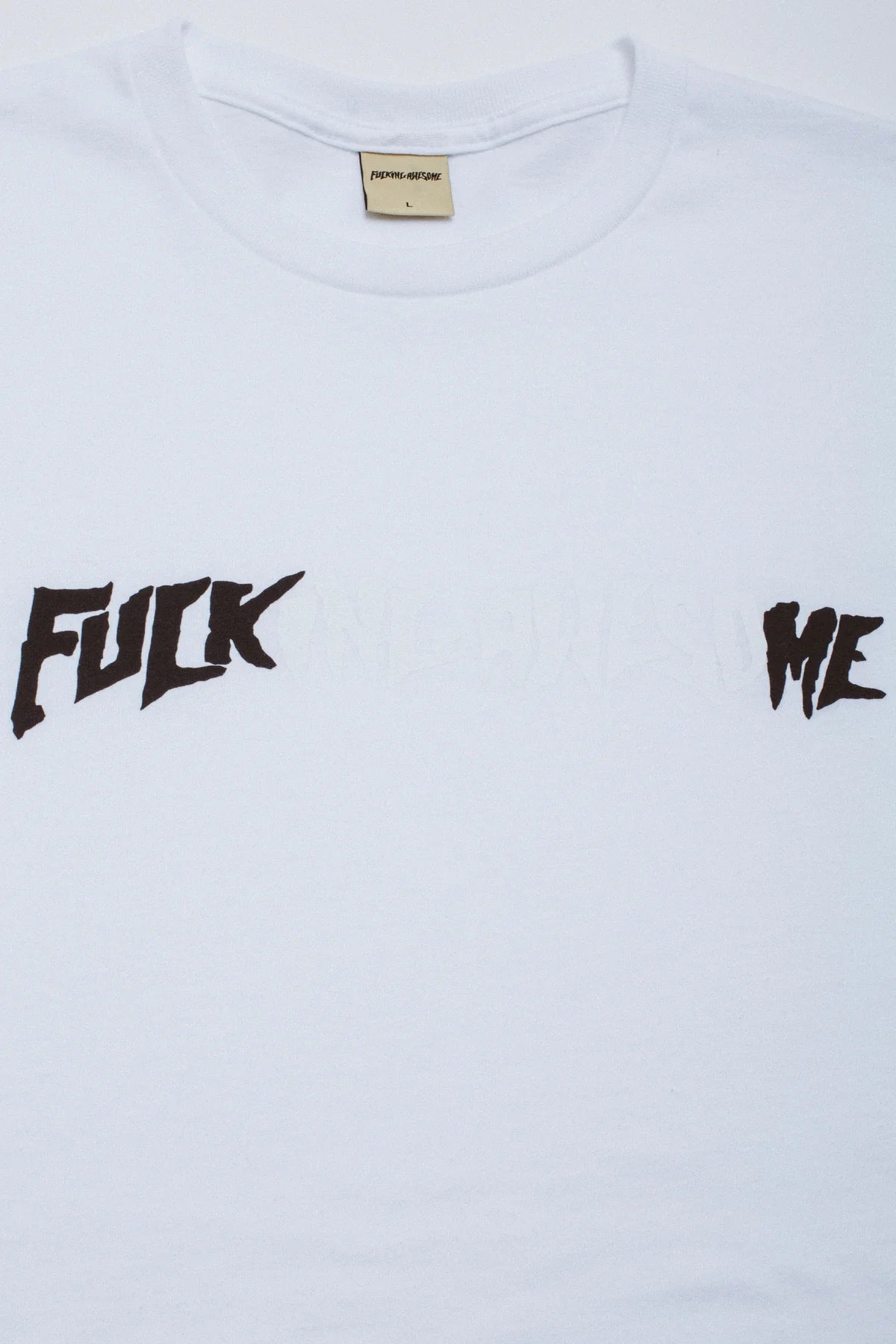 Fucking Awesome - Fuck Me T-Shirt White-2