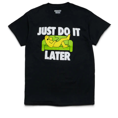 Market - Just Do It Later Tee